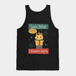 Santa Define Naughty, I Demand a Lawyer! Tank Top